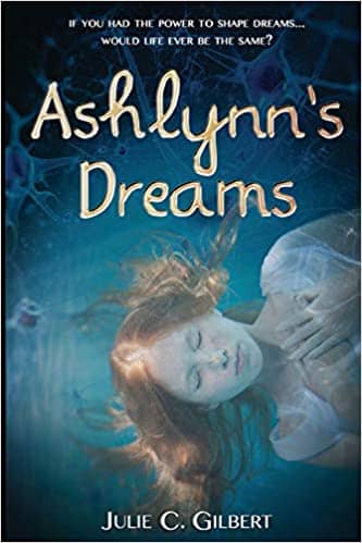 Ashlynn's Dreams by Julie C Gilbert