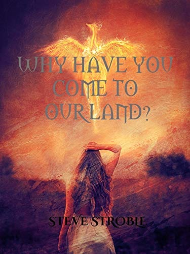 Why Have You Come to Our Land? (Americana Series Book 5)